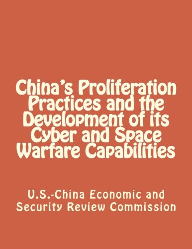 Imagen de archivo de China's Proliferation Practices and the Development of its Cyber and Space Warfare Capabilities a la venta por Revaluation Books