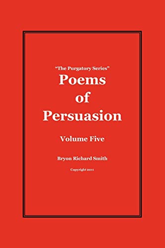 Stock image for Poems of Persuasion: The Purgatory Series for sale by Lucky's Textbooks