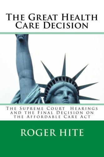 9781475155938: The Great Health Care Decision: Understanding the Supreme Court Decision on the Affordable Care Act