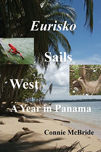Stock image for Eurisko Sails West: A Year in Panama for sale by THE SAINT BOOKSTORE