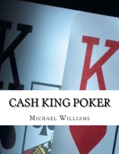 Cash King Poker (9781475156409) by Williams, Michael