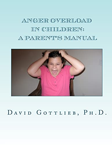 Beispielbild fr Anger Overload in Children: A Parents Manual zum Verkauf von Goodwill Books