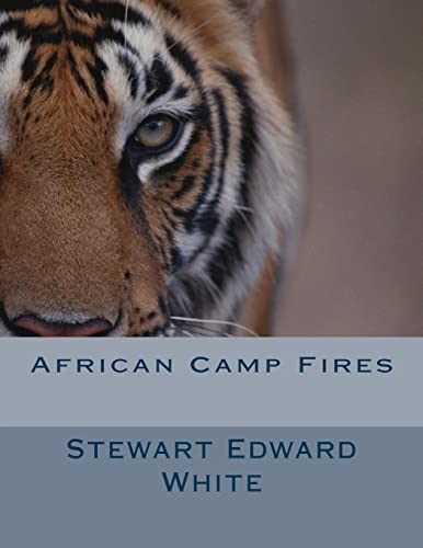 African Camp Fires (9781475161755) by White, Stewart Edward