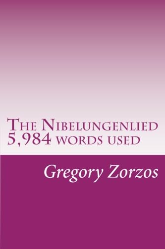 The Nibelungenlied 5,984 words used (9781475162622) by Zorzos, Gregory
