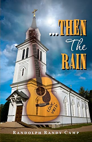 Stock image for Then The Rain: A Contemporary Rock n' Roll Thriller for sale by ThriftBooks-Dallas