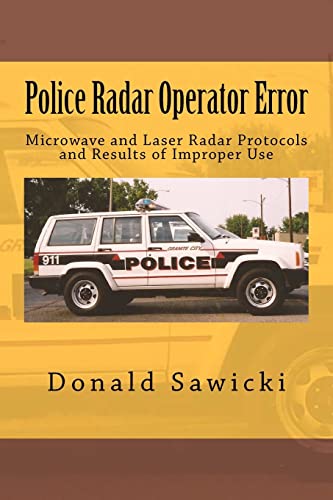 Stock image for Police Radar Operator Error: Microwave and Laser Radar Protocols and Results of Improper Use for sale by California Books