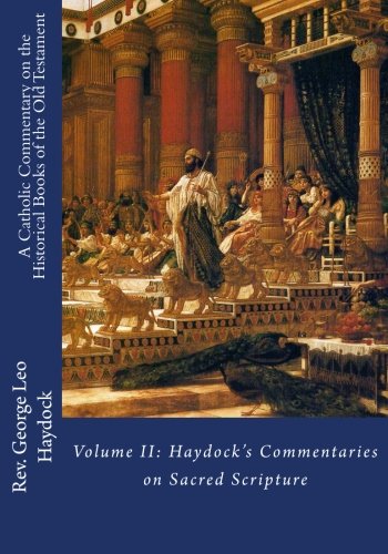 Imagen de archivo de A Catholic Commentary on the Historical Books of the Old Testament: Volume II: Haydock's Commentaries on Sacred Scripture a la venta por Revaluation Books