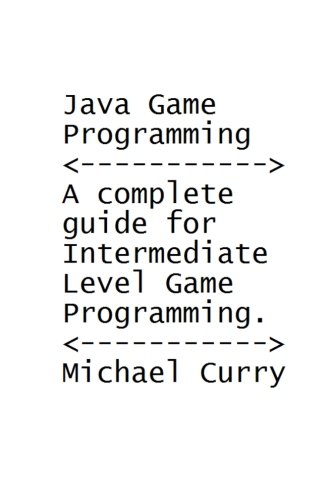 Java Game Programming Book: A complete guide for Intermediate Level Programming (9781475169171) by Curry, Michael