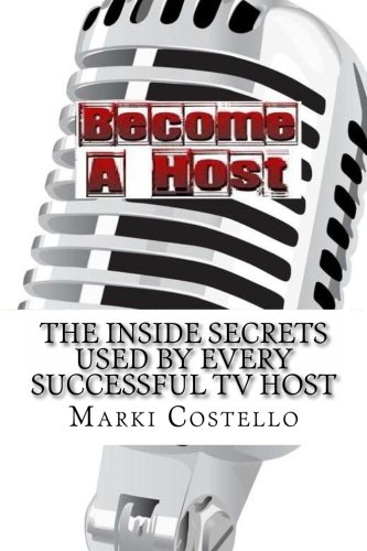 9781475174991: Become a Host: The Inside Secrets Used by Every Successful Television Host