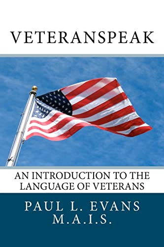 Veteranspeak: An Introduction to the Language of Veterans (9781475184860) by Evans, Paul L.