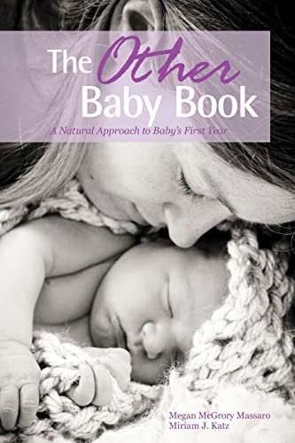 Beispielbild fr The Other Baby Book: A Natural Approach to Baby's First Year zum Verkauf von SecondSale