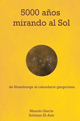 9781475186253: 5000 aos mirando al Sol: De Stonehenge al calendario gregoriano