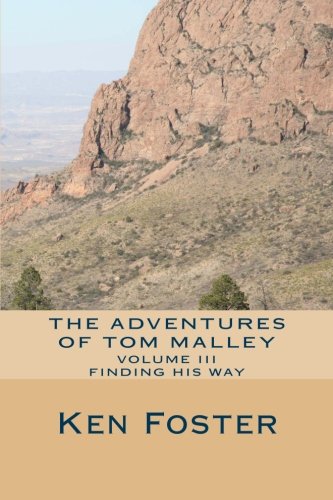 The Adventures of Tom Malley: Finding His Way, Vol. 3 (9781475186857) by Foster, Ken