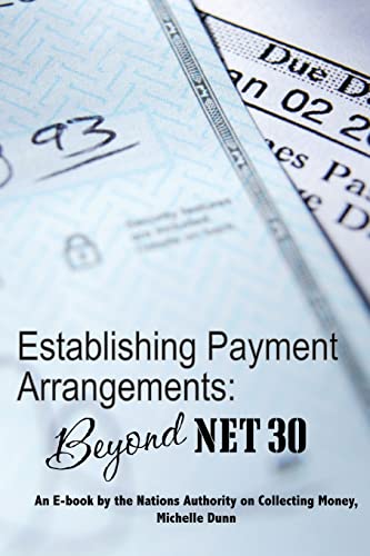 Stock image for Establishing Payment Arrangements: Beyond Net 30: The Collecting Money Series for sale by THE SAINT BOOKSTORE