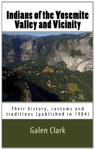 Beispielbild fr Indians of the Yosemite Valley and Vicinity: Their history, customs and traditions (published in 1904) zum Verkauf von Revaluation Books
