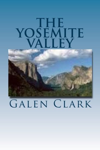 Beispielbild fr The Yosemite Valley: Its history, characteristic features, & theories regarding its origin zum Verkauf von Revaluation Books