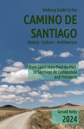 Stock image for Walking Guide to the Camino de Santiago History Culture Architecture: from St Jean Pied de Port to Santiago de Compostela and Finisterre for sale by Save With Sam