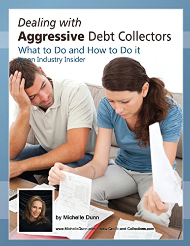 Stock image for Dealing with Aggressive Debt Collectors, what to do and how to do it: If you are in debt and need some help.this book is for you. for sale by Lucky's Textbooks