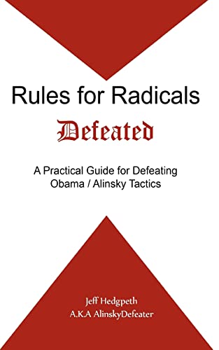 Image d'archives pour Rules for Radicals Defeated: A Practical Guide for Defeating Obama/Alinsky Tactics mis en vente par ThriftBooks-Reno