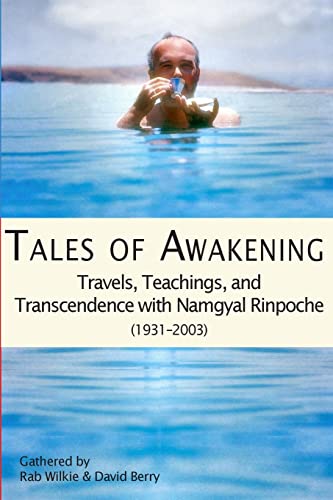 9781475192759: Tales of Awakening: Travels, Teachings and Transcendence with Namgyal Rinpoche: (1931 -- 2003)
