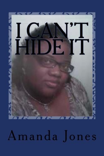 I can't Hide it (9781475194197) by Jones, Amanda