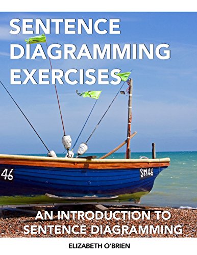 Stock image for Sentence Diagramming Exercises: An Introduction to Sentence Diagramming for sale by HPB-Red