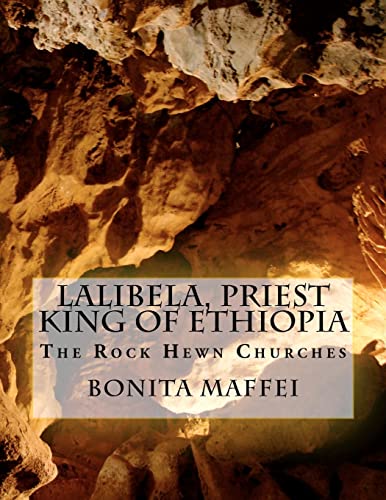 9781475195026: Lalibela, Priest King of Ethiopia: The Rock Hewn Churches