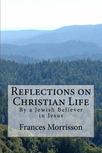 Stock image for Reflections on Christian Life: By a Jewish Believer in Jesus for sale by Revaluation Books
