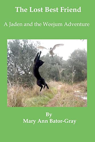 Stock image for The Lost Best Friend: A Jaden and the Weejum Adventure for sale by THE SAINT BOOKSTORE