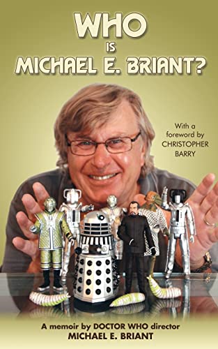 9781475198775: Who is Michael E. Briant?: a memoir by the Doctor Who director