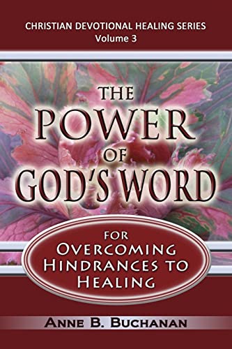 9781475199147: The Power of God's Word for Overcoming Hindrances to Healing: A Christian Devotional with Prayers for Healing and Scriptures for Healing, Volume 3 (Christian Devotional Healing Series)