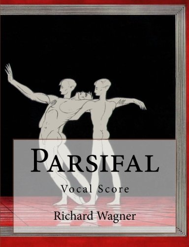 Parsifal: Vocal Score (German Edition) (9781475199895) by Wagner, Richard