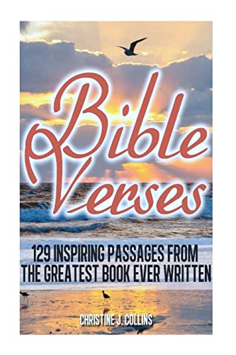 Imagen de archivo de Bible Verses: 129 Inspiring Passages from the Greatest Book Ever Written: Inspirational Bible Verses a la venta por THE SAINT BOOKSTORE