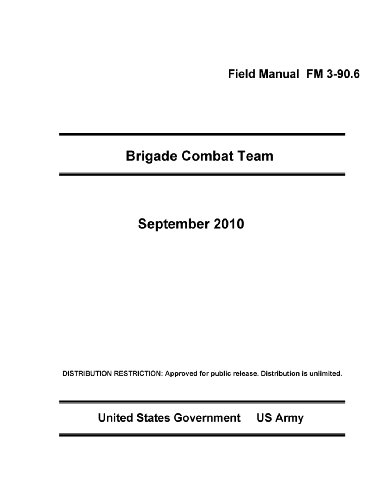Stock image for Field Manual FM 3-90.6 Brigade Combat Team September 2010 for sale by Revaluation Books