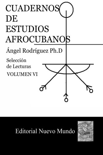 Imagen de archivo de Cuadernos de Estudios Afrocubanos: Seleccion de Lecturas. Volumen VI (Volume 6) (Spanish Edition) a la venta por Revaluation Books
