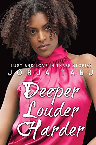 9781475203004: DEEPER, LOUDER, HARDER: Love and Lust in Three Stories: A Compilation of Multicultural Erotica