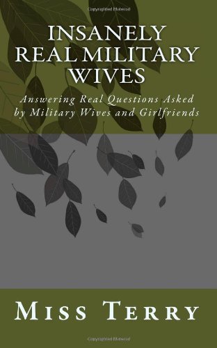 Stock image for Insanely Real Military Wives: Answering Real Questions Asked by Military Wives and Girlfriends for sale by Revaluation Books