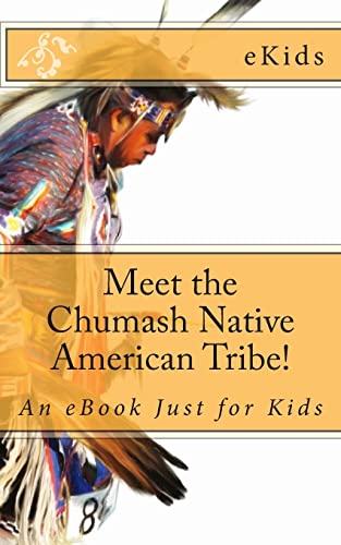 9781475208986: Meet the Chumash Native American Tribe!: An eBook Just for Kids