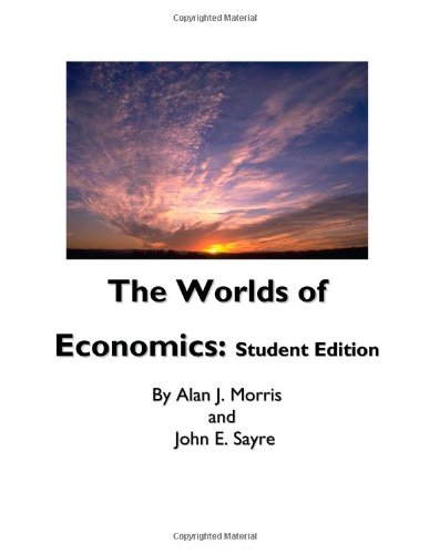 Beispielbild fr The Worlds of Economics: Student Edition zum Verkauf von Revaluation Books