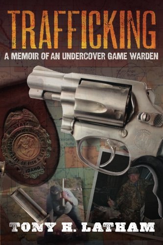 Beispielbild fr TRAFFICKING, A Memoir of an Undercover Game Warden zum Verkauf von medimops
