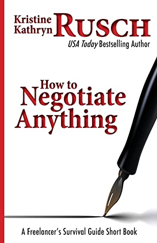 Imagen de archivo de How To Negotiate Anything: A Freelancer's Survival Guide Short Book a la venta por WorldofBooks