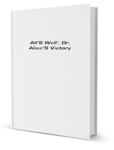 Stock image for All's Well: Alice's Victory for sale by Revaluation Books