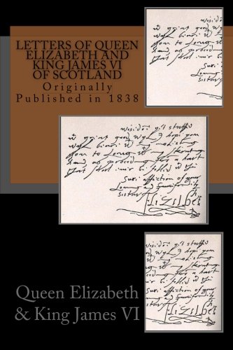 Beispielbild fr Letters of Queen Elizabeth and King James VI of Scotland (1838) zum Verkauf von Revaluation Books