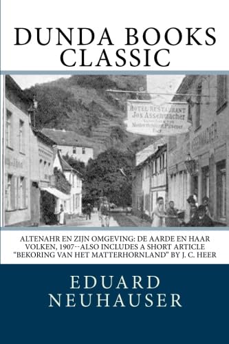 Stock image for Altenahr en Zijn Omgeving: De Aarde en haar Volken, 1907--Also includes a short article "Bekoring van het Matterhornland" by J. C. Heer for sale by Revaluation Books