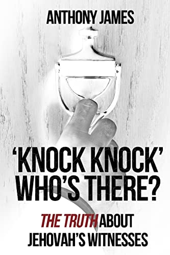 Beispielbild fr Knock Knock' Who's There?: 'The Truth' About Jehovah's Witnesses zum Verkauf von WorldofBooks