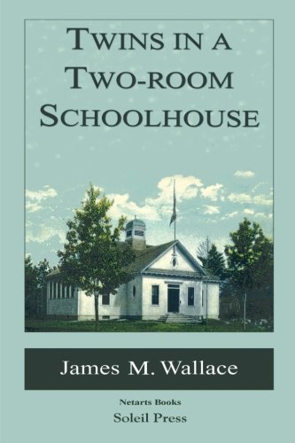 Twins in a Two-room Schoolhouse (9781475217889) by Wallace, James M.