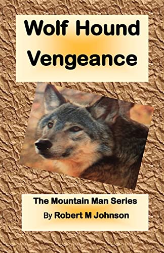 Beispielbild fr Wolf Hound Vengeance: The Mountain Man Series zum Verkauf von THE SAINT BOOKSTORE