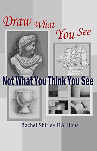 Stock image for Draw What You See Not What You Think You See for sale by WorldofBooks