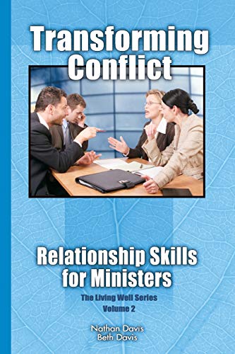 Beispielbild fr Transforming Conflict: Relationship Skills for Ministers (The Living Well Series) zum Verkauf von HPB-Diamond