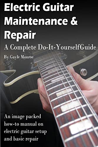 Imagen de archivo de Electric Guitar Maintenance and Repair: A Complete Do-It-Yourself Guide a la venta por Save With Sam
